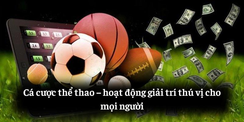 Cá cược thể thao – hoạt động giải trí thú vị cho mọi người