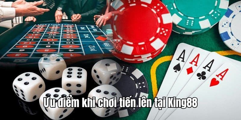 Lợi ích khi tham gia game tiến lên tại King88